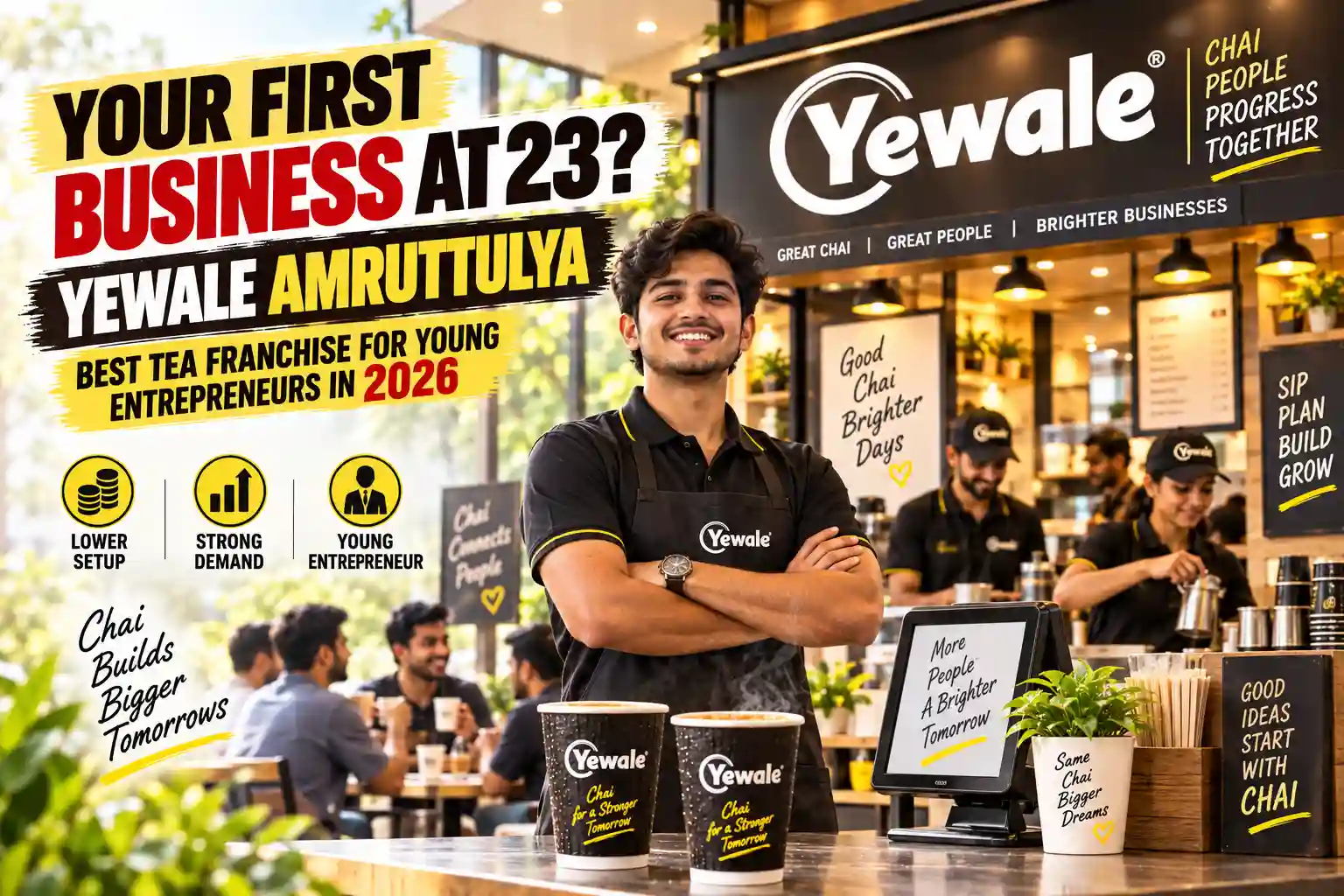 Your First Business at 23: Is Yewale Amruttulya the Best Tea Franchise in India for Young Entrepreneurs in 2026?