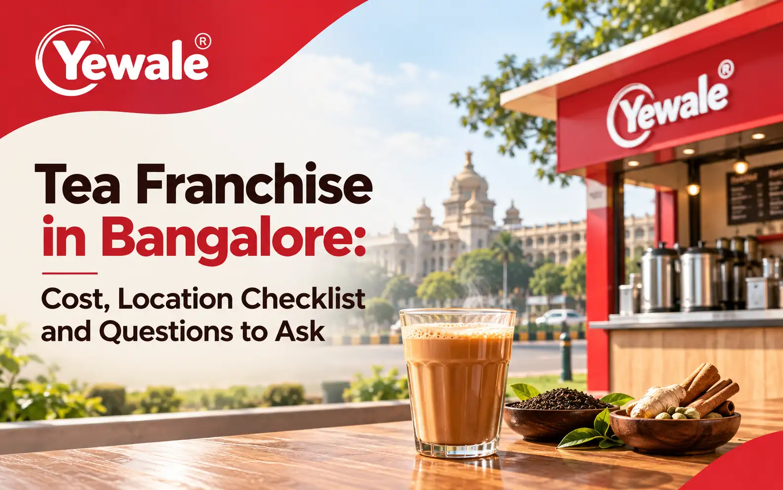 Tea Franchise in Bangalore: Cost, Location Checklist and Questions to Ask